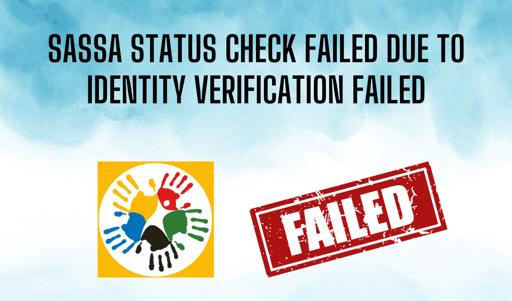 SASSA Status Check Failed Due to Identity Verification Failed